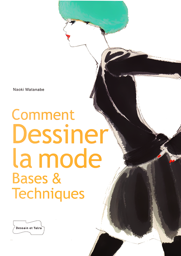 Comment dessiner la mode - Bases & Techniques